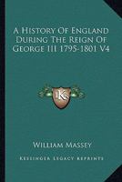 A History Of England During The Reign Of George III 1795-1801 V4 1425485456 Book Cover