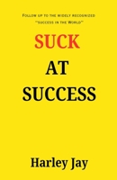 Suck at Success 130014274X Book Cover