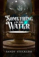 Something in the Water 1952796555 Book Cover