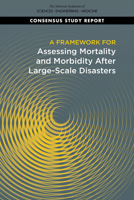 A Framework for Assessing Mortality and Morbidity After Large-Scale Disasters 0309680255 Book Cover
