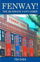 Fenway!: The Ultimate Fan's Guide, 2009 Edition 1438299311 Book Cover