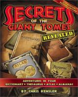 Secrets of the Giant Tomes Revealed : Adventures in Your Dictionary, Thesaurus, Atlas, and Almanac, Elementary School Edition 0743235231 Book Cover