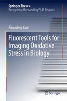 Fluorescent Tools for Imaging Oxidative Stress in Biology 3319734040 Book Cover