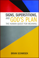 Signs, Superstitions, and God's Plan: The Human Quest for Meaning 0809156156 Book Cover