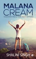 Malana Cream: Chauvinist Pigs & Third Wave Feminism 1647336465 Book Cover