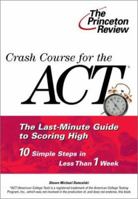 Crash Course for the ACT (Princeton Review Series) 0375753265 Book Cover