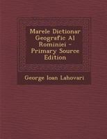 Marele Dictionar Geografic Al Rominiei 1019156635 Book Cover