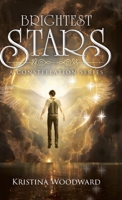 Brightest Stars: A Constellation Series B0FWVWSF1X Book Cover