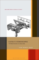 Kafka's Stereoscopes: The Political Function of a Literary Style 1501378368 Book Cover