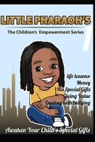 Little Pharaoh's Children Empowerment Series 1: Awaken Your Child's Special Gifts B084DG7PQX Book Cover