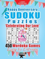 Happy Anniversary Sudoku Puzzles 'Celebrating Our Love': 450 Wordoku Games - Easy to Extreme B08VYFJRP1 Book Cover