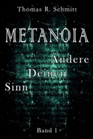 METANOIA - Ändere Deinen Sinn - Band 1 (German Edition) 3746913039 Book Cover