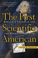 The First Scientific American: Benjamin Franklin and the Pursuit of Genius 0465009557 Book Cover