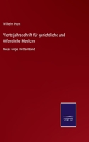 Vierteljahrsschrift für gerichtliche und öffentliche Medicin: Neue Folge. Dritter Band 3375011989 Book Cover