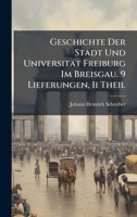 Geschichte Der Stadt Und Universität Freiburg Im Breisgau. 9 Lieferungen, Ii Theil (German Edition) 102374743X Book Cover
