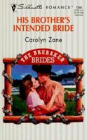 His Brother'S Intended Bride (The Brubaker Brides) (Silhouette Romance, No 1266) 0373192665 Book Cover