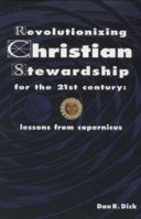 Revolutionizing Christian Stewardship for the 21st Century: Lessons from Copernicus 0881772127 Book Cover