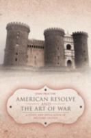 American Resolve and the Art of War: A Study and Application of Military Tactics 1477257586 Book Cover