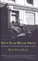 That Near Death Thing: Inside The Most Dangerous Race In The World 1409138976 Book Cover