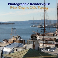 Photographic Rendezvous: Four Days in Oslo, Norway 1435704746 Book Cover