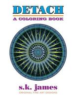 Detach: A Coloring Book (S.K. James' Adult Coloring Books) (Volume 1) 0692810463 Book Cover