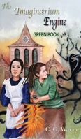 The Imaginaerium Engine: Green Book 0984822941 Book Cover