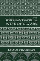 Instructions for the Wife of Claus B0HBGTR29X Book Cover