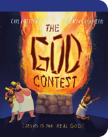The God Contest Board Book: Jesus Is the Real God! (Illustrated Bible book to gift kids ages 2-4, teach toddlers that Jesus is the real God) 1784989509 Book Cover