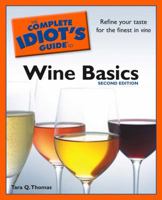 The Complete Idiot's Guide to Wine Basics (The Complete Idiot's Guide) 1592572782 Book Cover