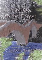 A Bridge in the Forest 1590923723 Book Cover