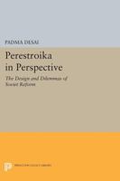 Perestroika in Perspective: The Design and Dilemmas of Soviet Reform 0691602220 Book Cover