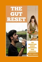 The Gut Reset: Fix Digestion, Boost Immunity, Feel Amazing (Health and Wellbeing) B0FKMDDPQK Book Cover