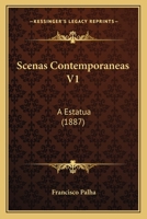 Scenas Contemporaneas V1: A Estatua (1887) 1167559177 Book Cover