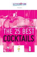 The 25 Best Cocktails 0615738117 Book Cover