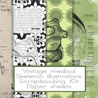 Vintage medical Skeleton illustrations scrapbook paper: kit in a book for creating your own sketchbooks - Emphera elements for decoupage, journaling, ... to collect and develop scrap book albums B088BG389J Book Cover