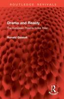Drama and Reality: The European Theatre Since Ibsen (Routledge Revivals) 1041084455 Book Cover