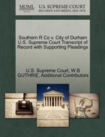 Southern R Co v. City of Durham U.S. Supreme Court Transcript of Record with Supporting Pleadings 1270096532 Book Cover