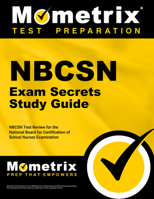 NBCSN Exam Secrets Study Guide: NBCSN Test Review for the National Board for Certification of School Nurses Examination 1610722019 Book Cover