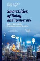 Smart Cities of Today and Tomorrow: Better Technology, Infrastructure and Security 3319958216 Book Cover