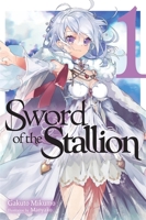 Sword of the Stallion, Vol. 1 (light novel) (Sword of the Stallion, 1) B0DWMFV8MD Book Cover