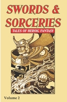 Swords & Sorceries: Tales of Heroic Fantasy Vol 2 1916110983 Book Cover