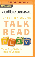 Talk, Read, Play: 25-Minute Parenting to Connect with Your Children at Any Age 1713613158 Book Cover