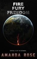 Fire Fury Freedom 1717880819 Book Cover