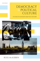 Democracy and Political Culture: Studies in Modern British History 0198834209 Book Cover