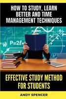 Effective Study Method for Students: How to study, learn better and time management techniques B0CGWG61PN Book Cover