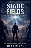 Static Fields (The Quiet Ascent) B0H7TFQVP8 Book Cover