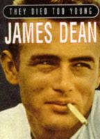 They Died Too Young: James Dean 0752501690 Book Cover