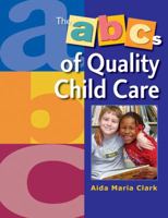 The ABC's of Quality Child Care 1401804667 Book Cover