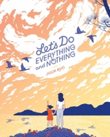 Let's Do Everything and Nothing 1250774349 Book Cover