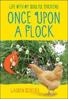 Once Upon a Flock: Life With My Soulful Chickens 1451698704 Book Cover